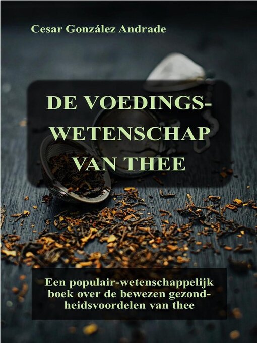 Title details for De Voedingswetenschap Van Thee by César González Andrade - Available